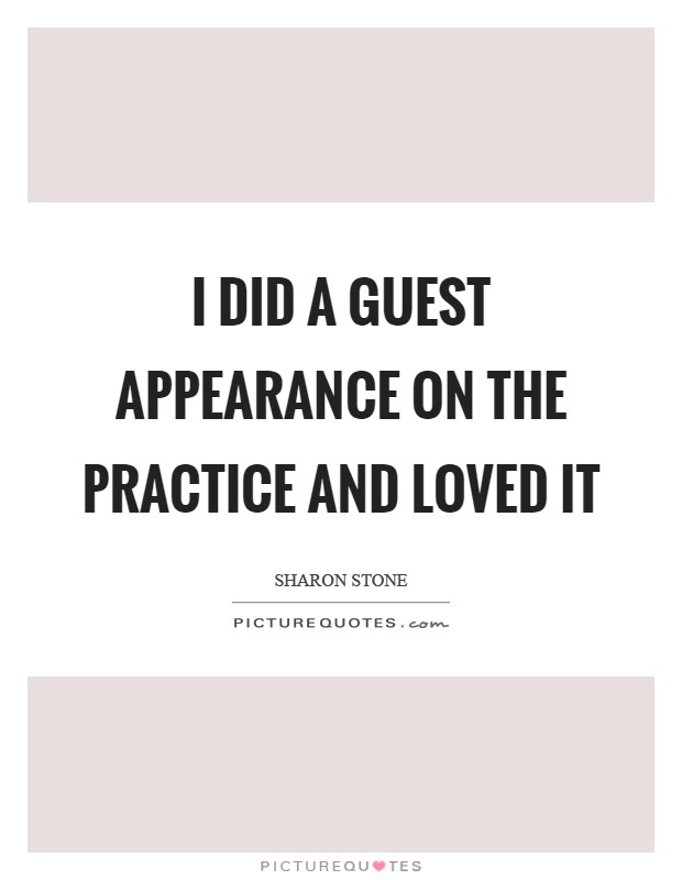 I did a guest appearance on The Practice and loved it Picture Quote #1