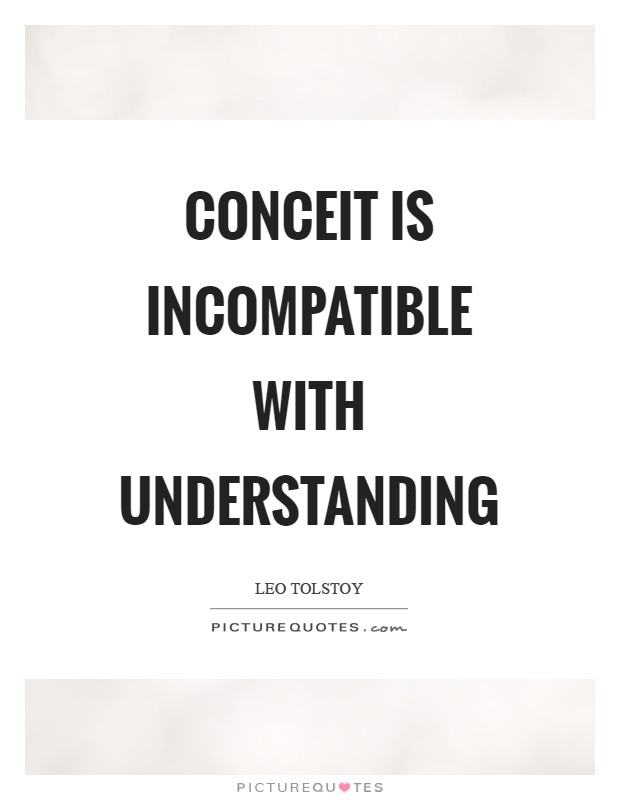 Conceit is incompatible with understanding Picture Quote #1