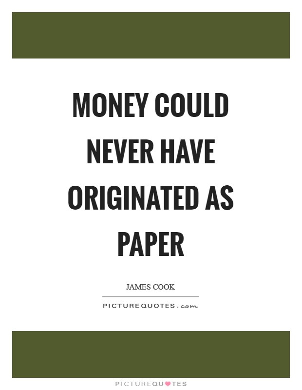 Money could never have originated as paper Picture Quote #1