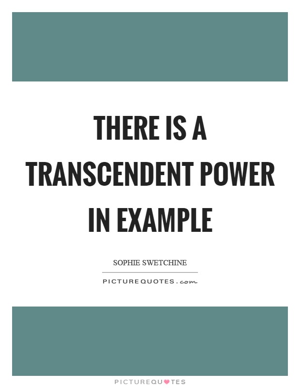 There is a transcendent power in example Picture Quote #1