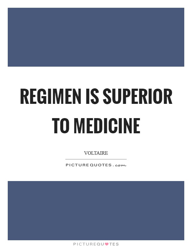 Regimen is superior to medicine Picture Quote #1