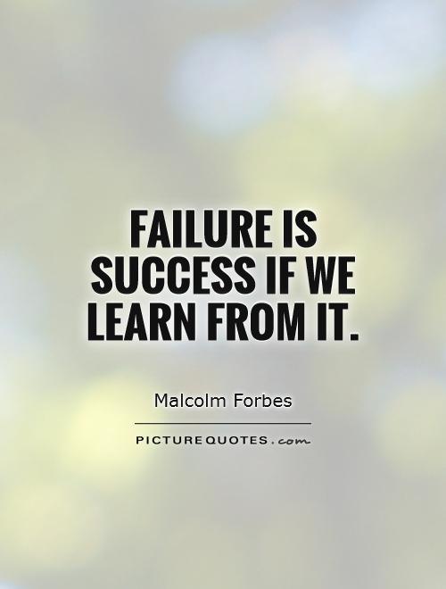 Failure is success if we learn from it Picture Quote #1