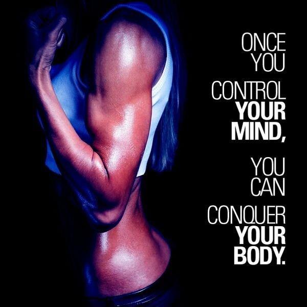 Once you control your mind, you can conquer your body Picture Quote #1