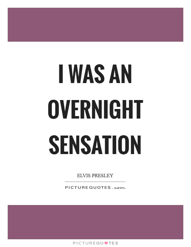 I was an overnight sensation Picture Quote #1