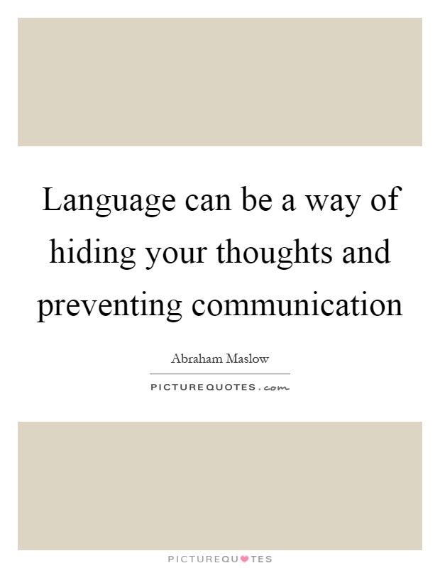 Language can be a way of hiding your thoughts and preventing communication Picture Quote #1