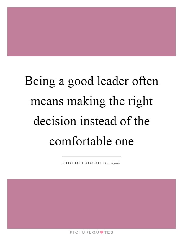 great leaders make tough decisions