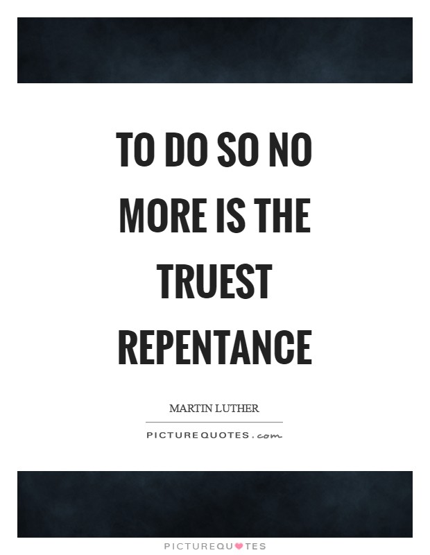 To do so no more is the truest repentance Picture Quote #1