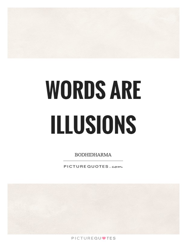 Words are illusions Picture Quote #1