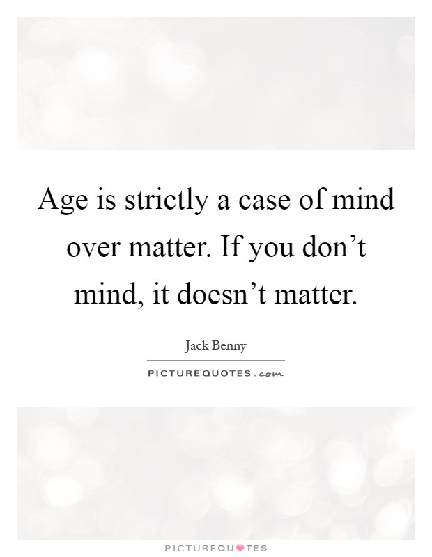 Mind Over Matter Quotes & Sayings | Mind Over Matter Picture Quotes