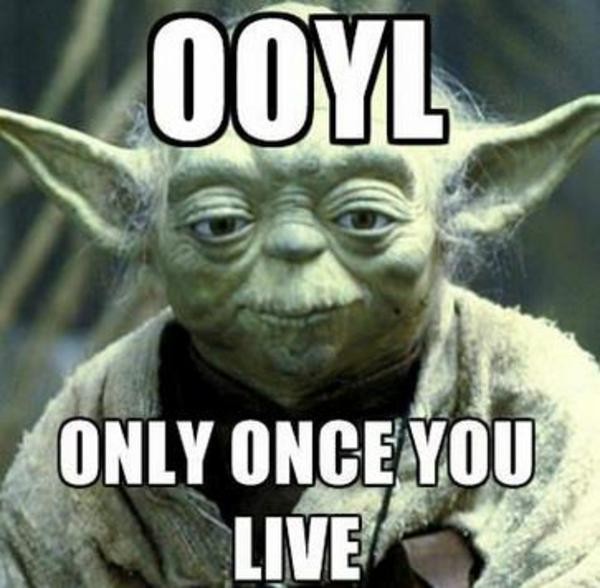 OOYL You Only Once Live Picture Quote #1