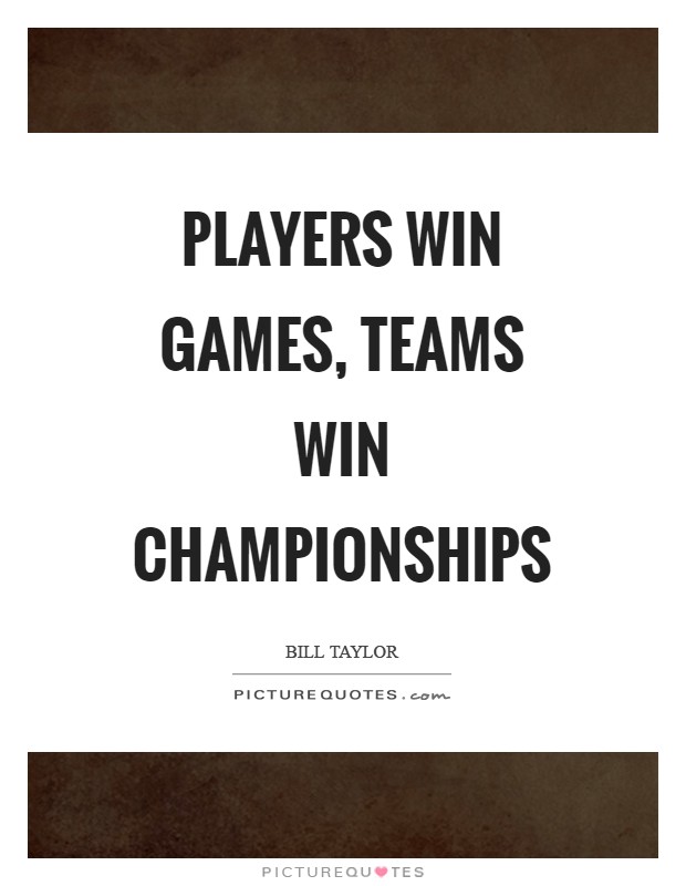 Players win games, teams win championships Picture Quote #1