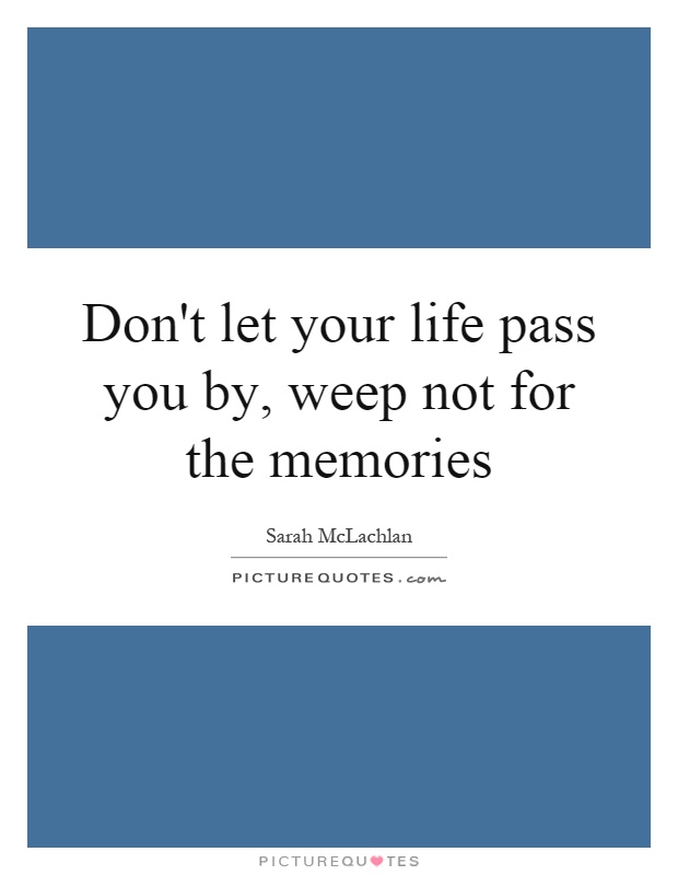 life passes you by