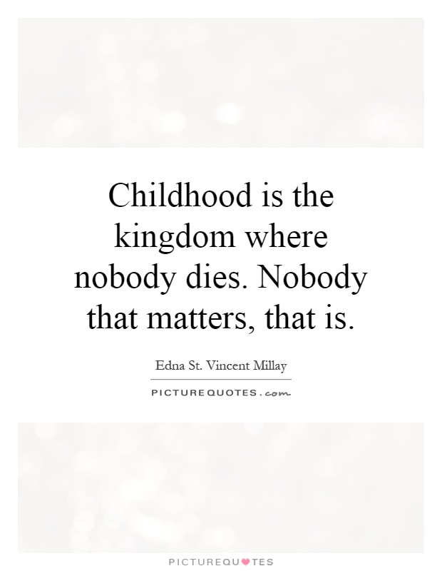 childhood is the kingdom where nobody dies analysis