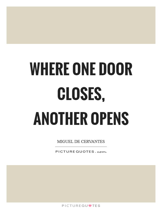 Where one door closes, another opens Picture Quote #1