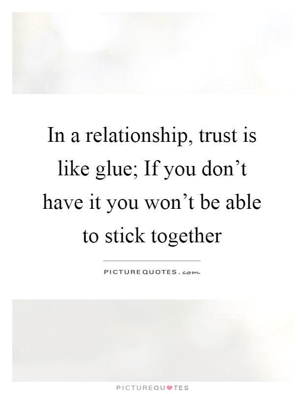 A in quotes about sticking relationship together 80+ I