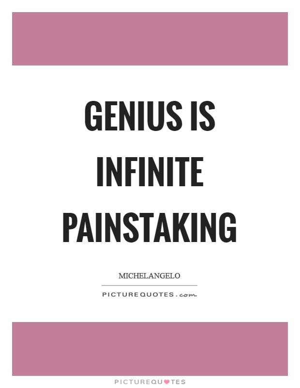 Genius is infinite painstaking Picture Quote #1