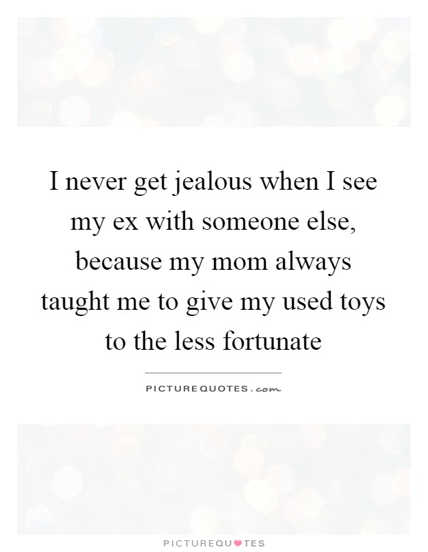 Quotes that will make your ex jealous