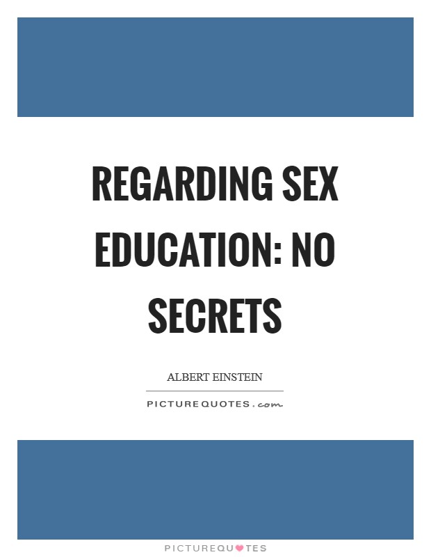Regarding sex education: no secrets Picture Quote #1