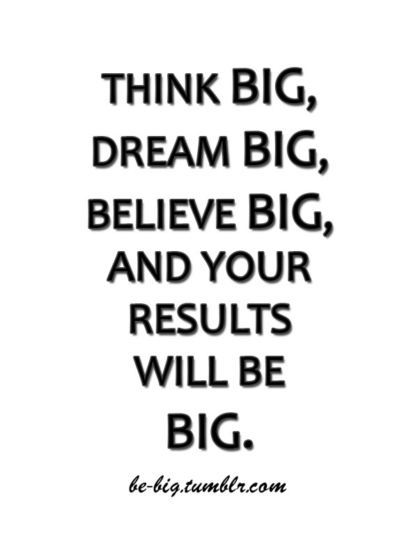 Think Big Quote 1 Picture Quote #1