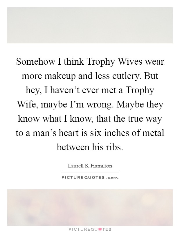 Wives successful trophy men of Beauty, Status,