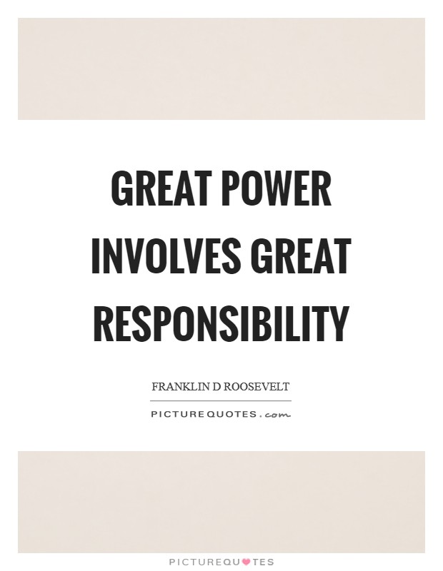 Great power involves great responsibility Picture Quote #1