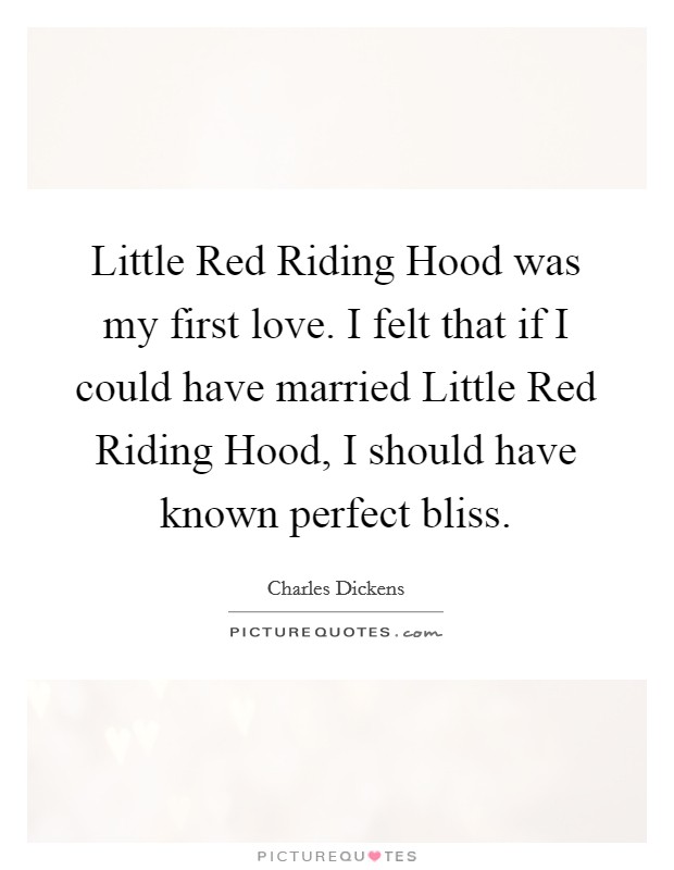 Little Red Riding Hood was my first love. I felt that if I could... | Quotes