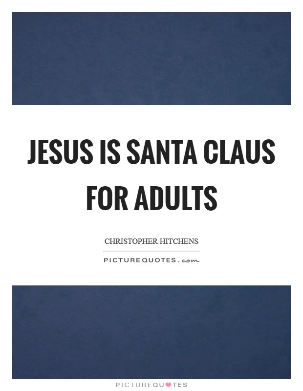 Jesus is Santa Claus for Adults Picture Quote #1