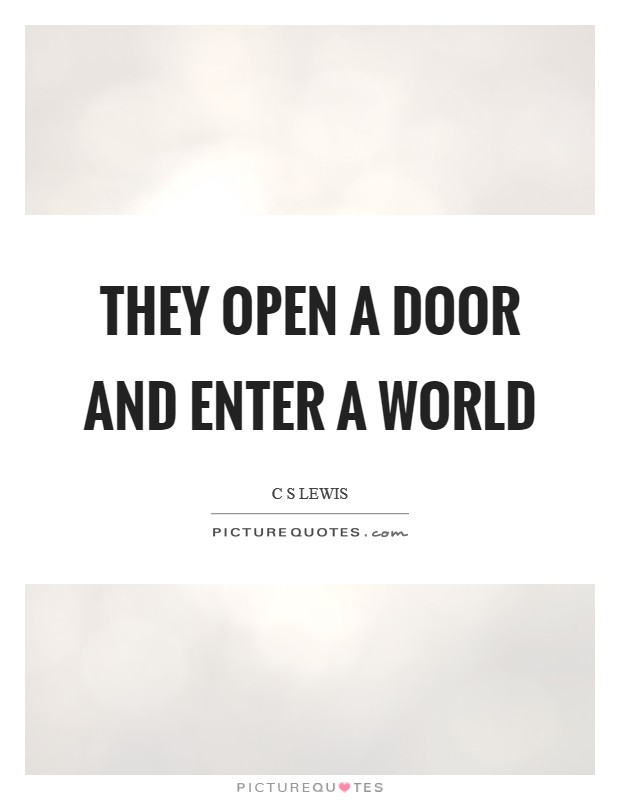 They Open A Door And Enter A World Picture Quote #1