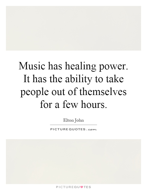 Music has healing power. It has the ability to take people out of themselves for a few hours Picture Quote #1