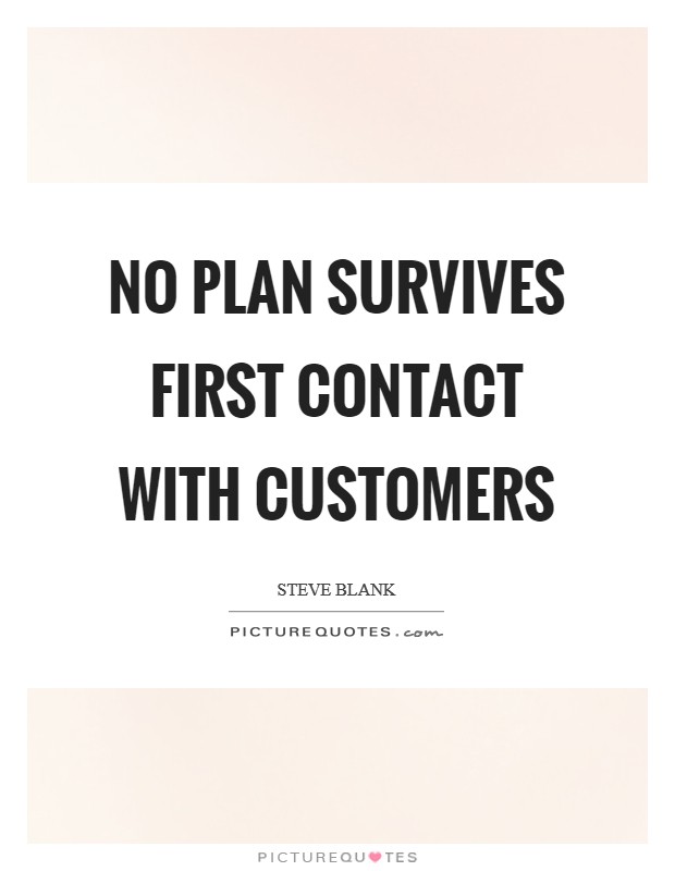 No Plan Survives First Contact With Customers Picture Quote #1