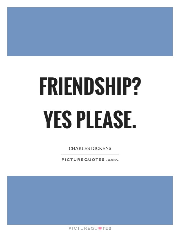 Friendship? Yes Please Picture Quote #1