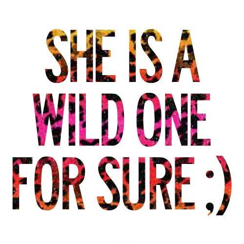 She is a wild one for sure Picture Quote #1
