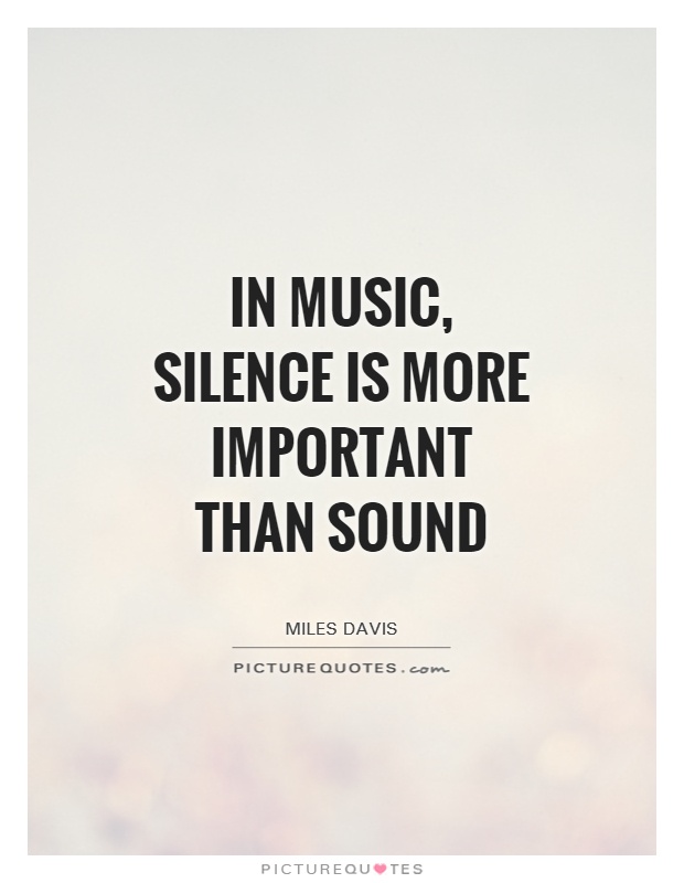 In music, silence is more important than sound Picture Quote #1