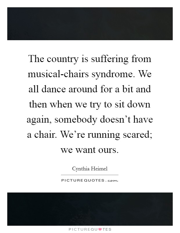 Musical Chairs Quotes & Sayings | Musical Chairs Picture Quotes