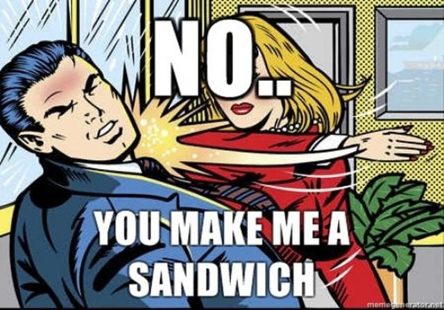 No.. you make me a sandwich Picture Quote #1