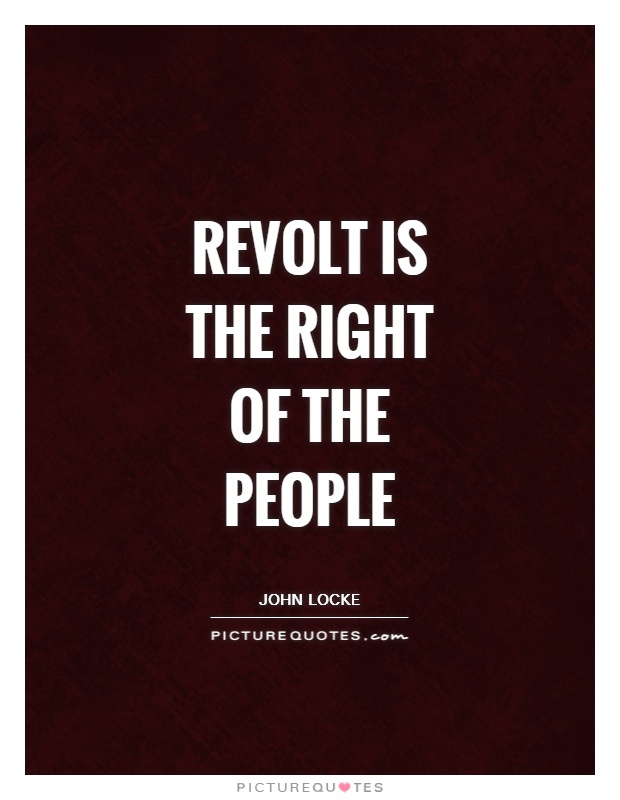 Revolt is the right of the people Picture Quote #1