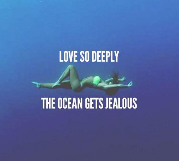 Love so deeply the ocean gets jealous Picture Quote #1
