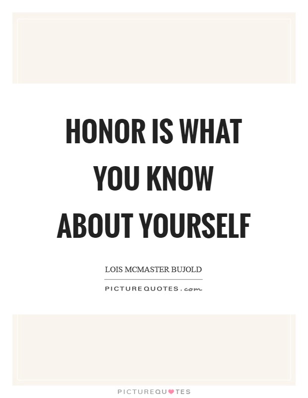 Honor is what you know about yourself Picture Quote #1