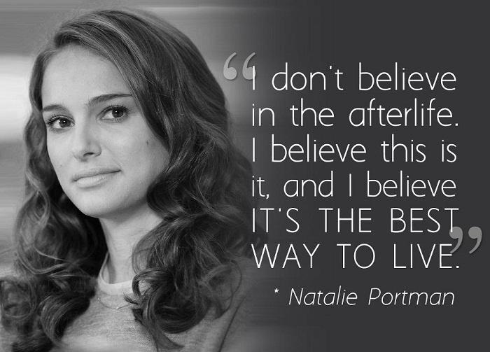 I don't believe in the afterlife. I believe this is it, and I believe it's the best way to live Picture Quote #1