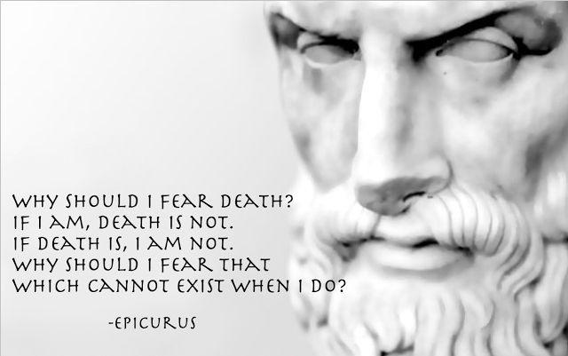 Why should I fear death? If I am, death is not. If death is, I am not. Why should I fear that which can only exist when I do not? Picture Quote #1