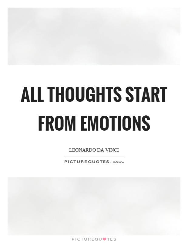 All thoughts start from emotions Picture Quote #1