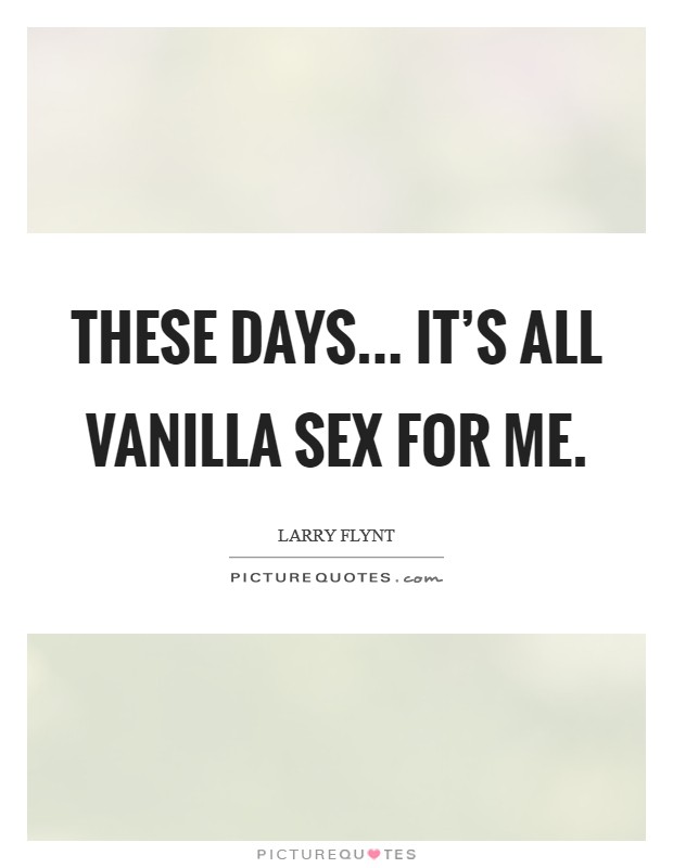 Sex vanilla Vanilla sex