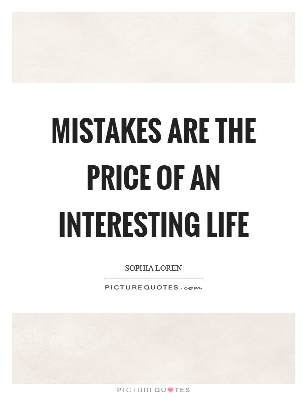 Mistakes are the price of an interesting life Picture Quote #1