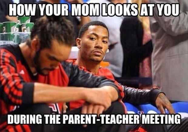 How your mom looks at you during the parent-teacher meeting Picture Quote #1