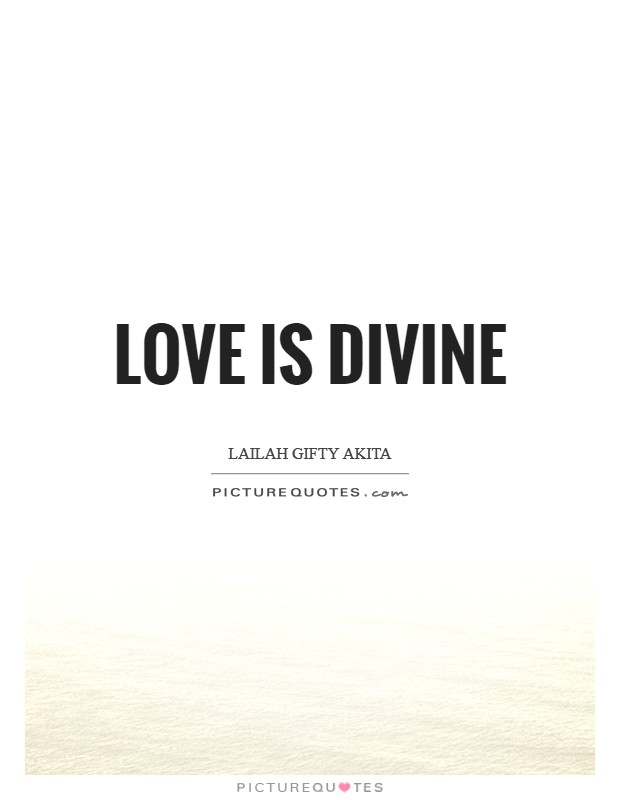 Love is divine Picture Quote #1
