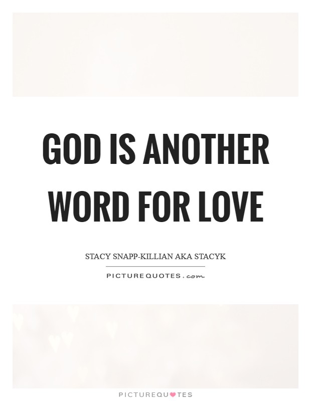 God is another word for Love Picture Quote #1