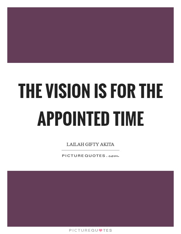 The vision is for the appointed time Picture Quote #1