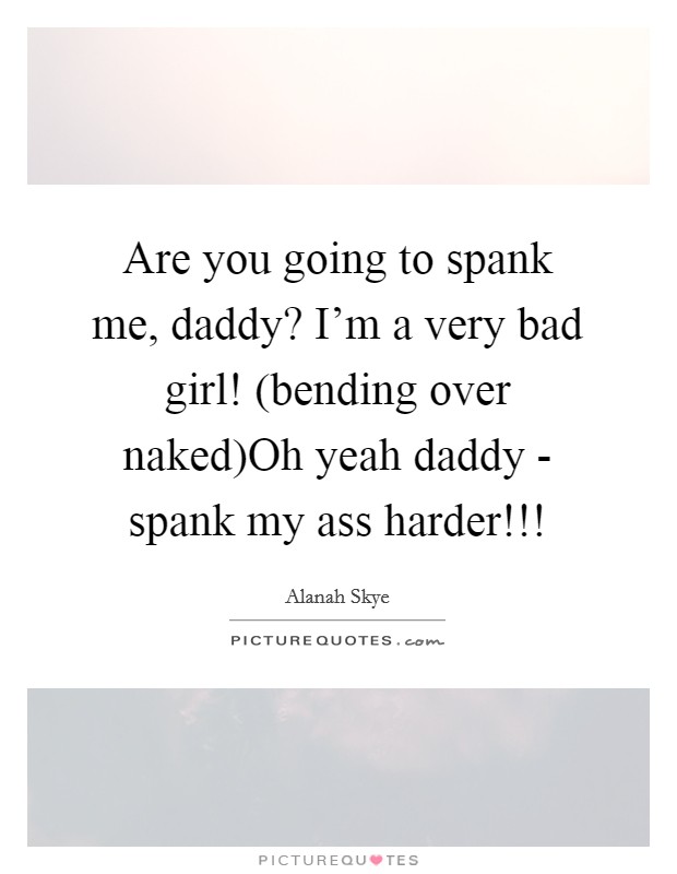 Spank Quotes Spank Sayings Spank Picture Quotes