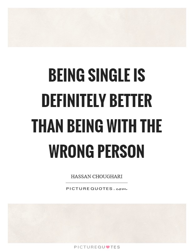 Better Being Single Quotes Sayings Better Being Single Picture Quotes