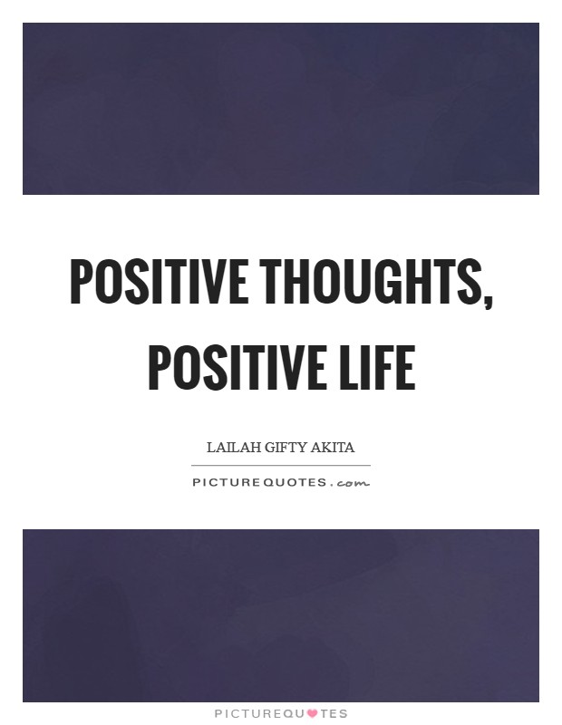 Positive thoughts, positive life Picture Quote #1